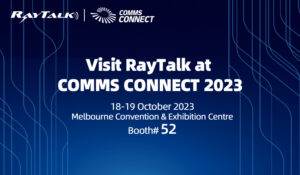 Visit RayTalk at COMMS CONNECT 2023
