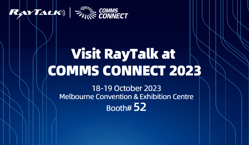 Visit RayTalk at COMMS CONNECT 2023